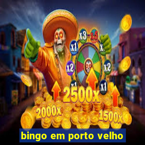 bingo em porto velho